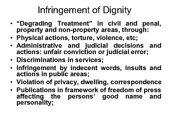 Infringement of Dignity • “Degrading Treatment” in civil and penal, property and non-property areas,