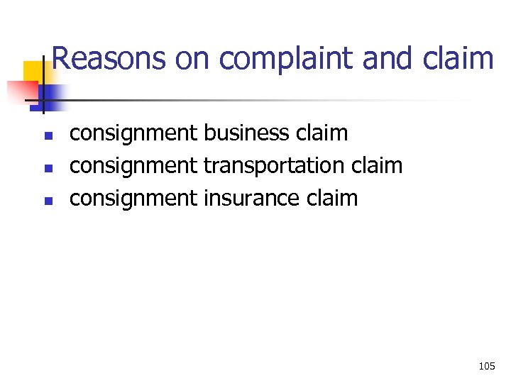 Reasons on complaint and claim n n n consignment business claim consignment transportation claim