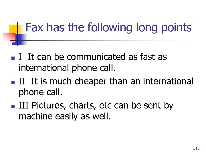 Fax has the following long points n n n I It can be communicated