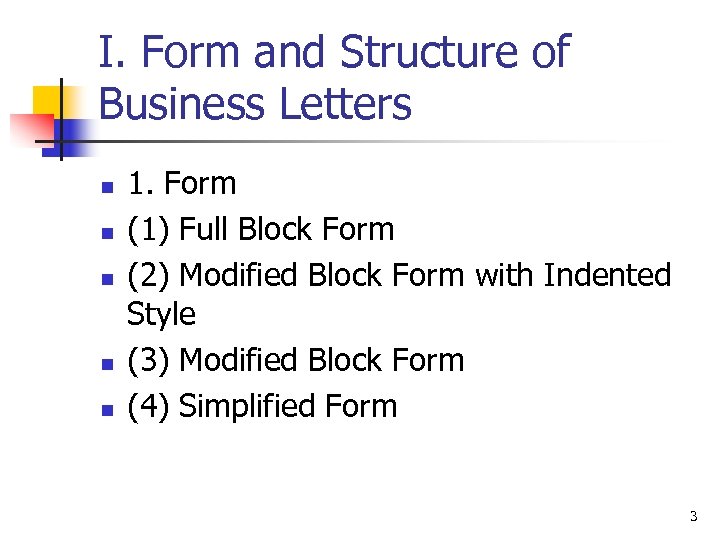 I. Form and Structure of Business Letters n n n 1. Form (1) Full