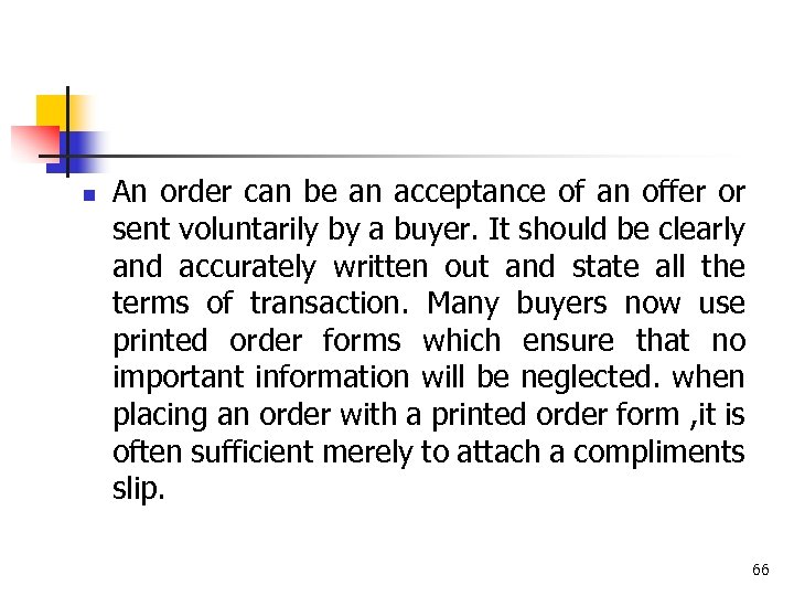 n An order can be an acceptance of an offer or sent voluntarily by