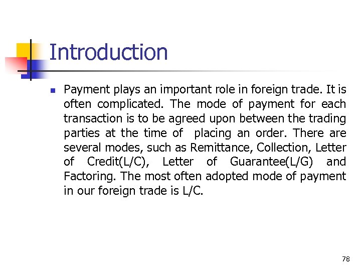 Introduction n Payment plays an important role in foreign trade. It is often complicated.
