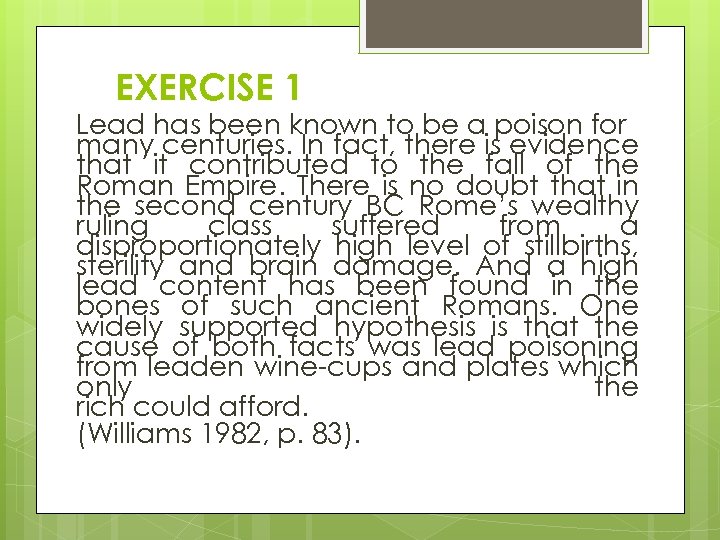 EXERCISE 1 Lead has been known to be a poison for many centuries. In