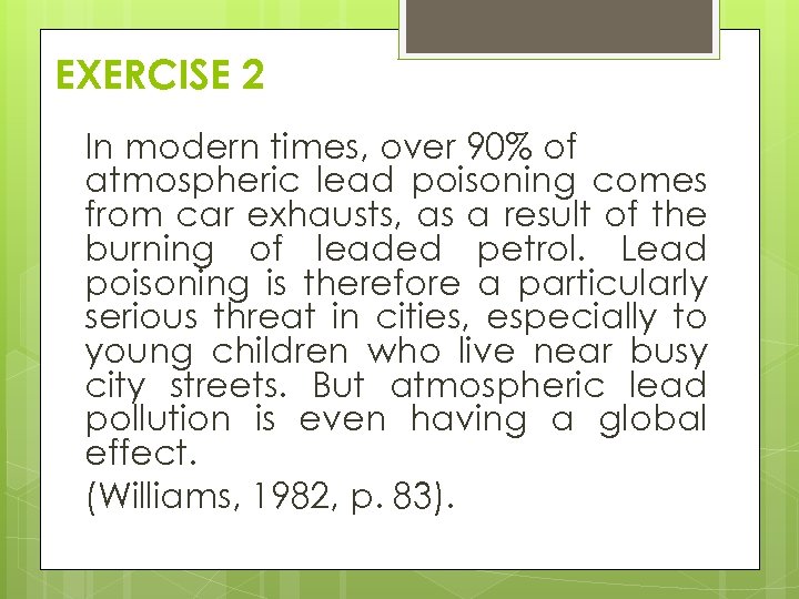 EXERCISE 2 In modern times, over 90% of atmospheric lead poisoning comes from car