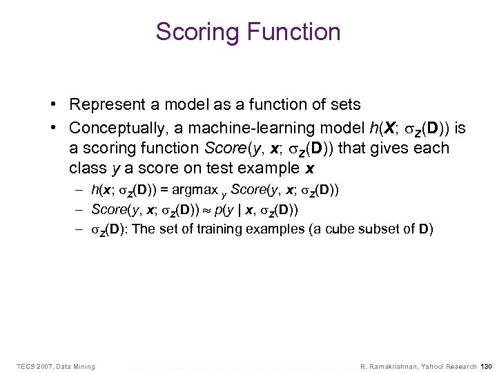 Scoring Function • Represent a model as a function of sets • Conceptually, a