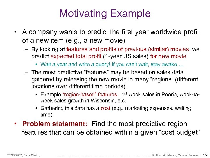 Motivating Example • A company wants to predict the first year worldwide profit of