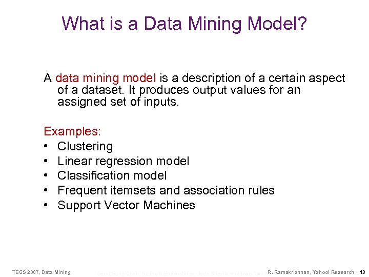 What is a Data Mining Model? A data mining model is a description of