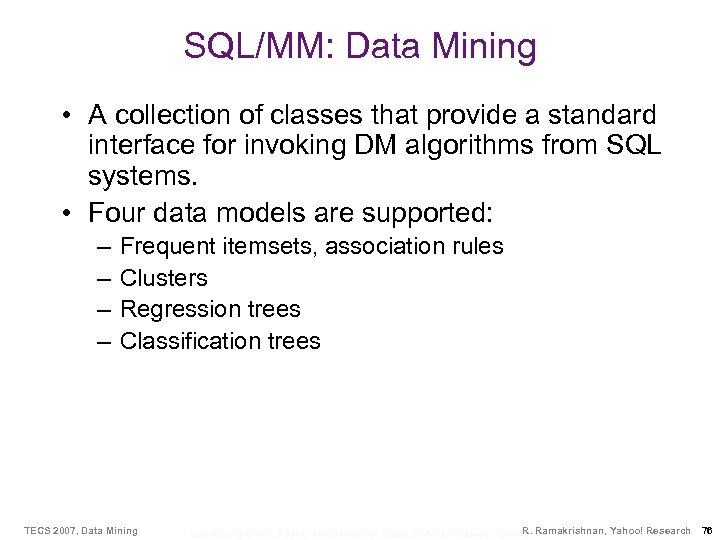 SQL/MM: Data Mining • A collection of classes that provide a standard interface for