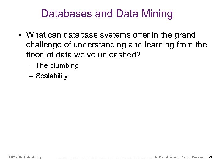 Databases and Data Mining • What can database systems offer in the grand challenge