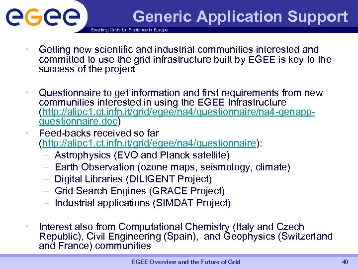 Generic Application Support Enabling Grids for E-science in Europe • Getting new scientific and