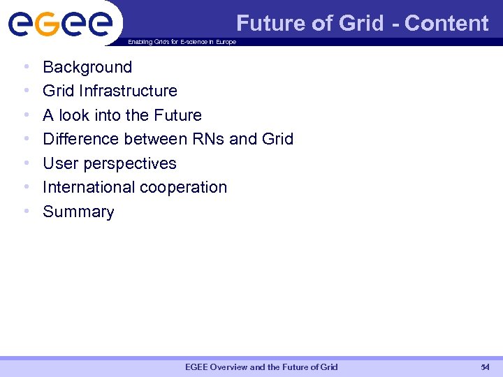 Future of Grid - Content Enabling Grids for E-science in Europe • • Background