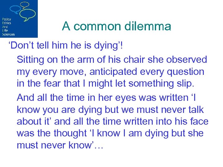 A common dilemma ‘Don’t tell him he is dying’! Sitting on the arm of