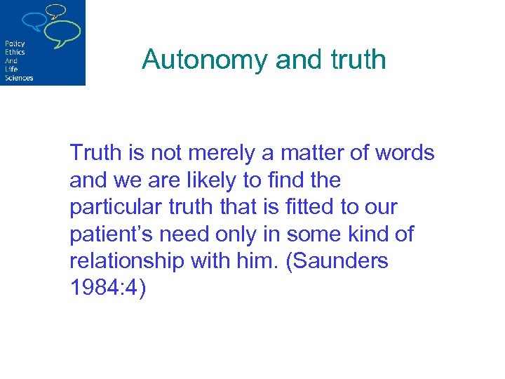 Autonomy and truth Truth is not merely a matter of words and we are