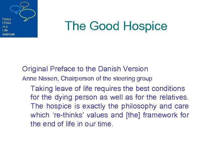 The Good Hospice Original Preface to the Danish Version Anne Nissen, Chairperson of the