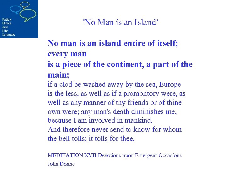 'No Man is an Island‘ No man island entire of itself; every man is