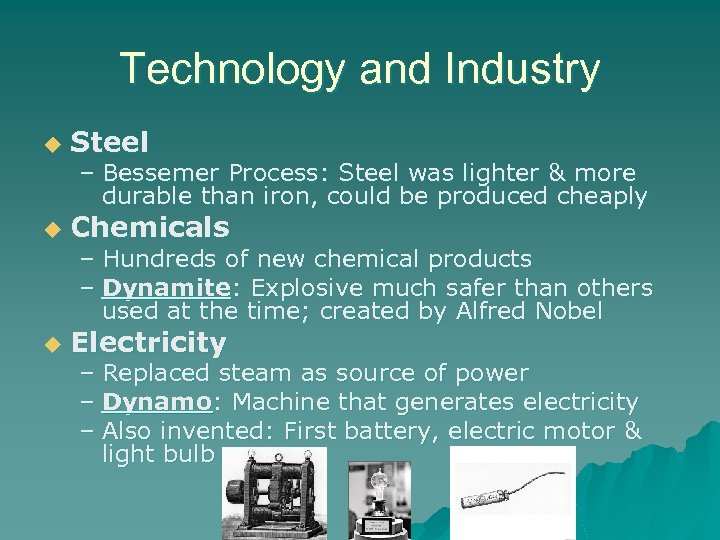 Technology and Industry u Steel u Chemicals u Electricity – Bessemer Process: Steel was