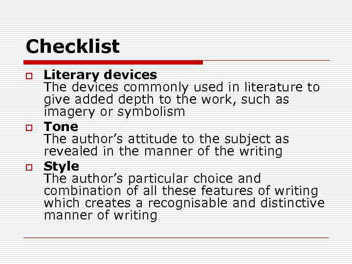 Checklist o o o Literary devices The devices commonly used in literature to give
