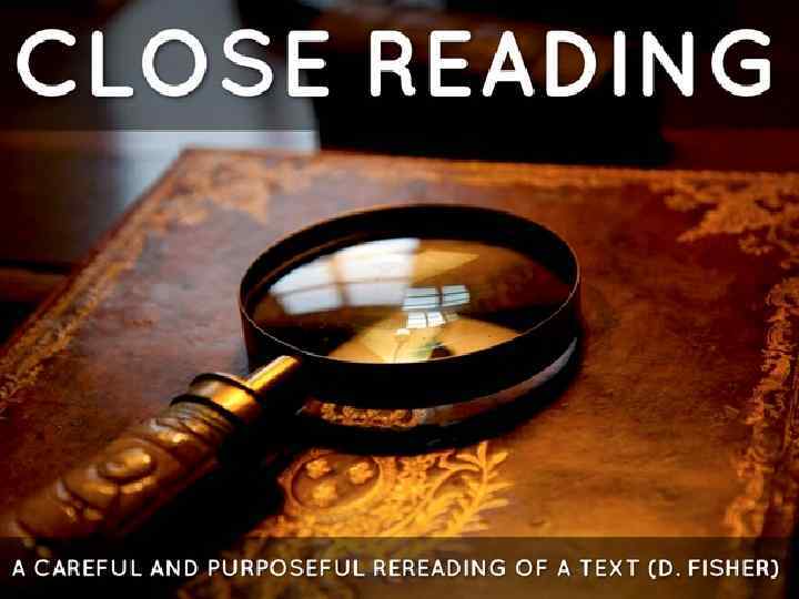 What is close reading? 