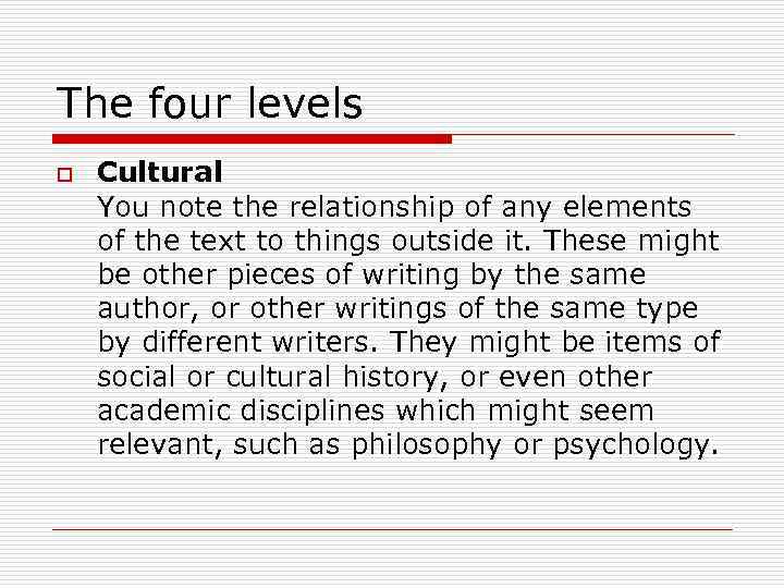 The four levels o Cultural You note the relationship of any elements of the