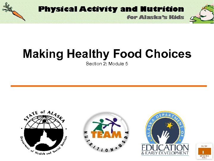 Making Healthy Food Choices Section 2: Module 5 1 