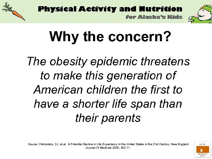 Why the concern? The obesity epidemic threatens to make this generation of American children