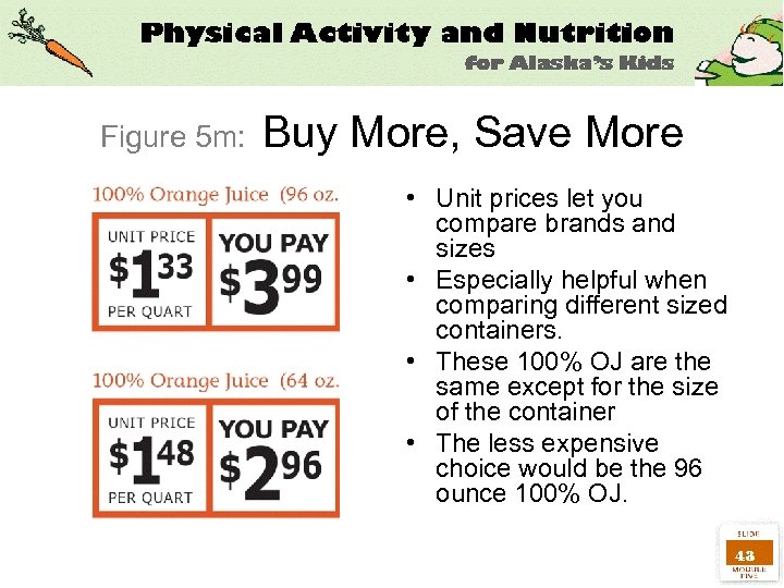 Figure 5 m: Buy More, Save More • Unit prices let you compare brands