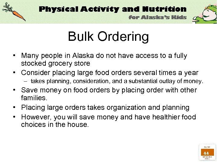 Bulk Ordering • Many people in Alaska do not have access to a fully