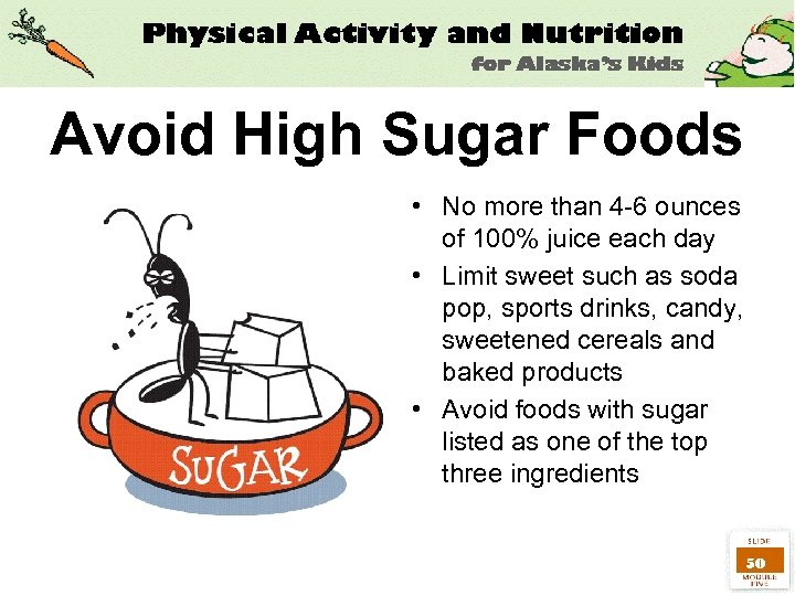 Avoid High Sugar Foods • No more than 4 -6 ounces of 100% juice