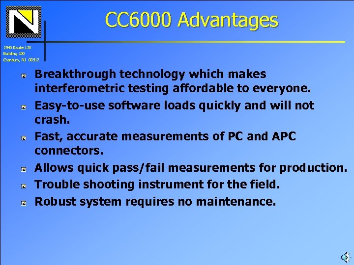 CC 6000 Advantages 2540 Route 130 Building 100 Cranbury, NJ 08512 Breakthrough technology which