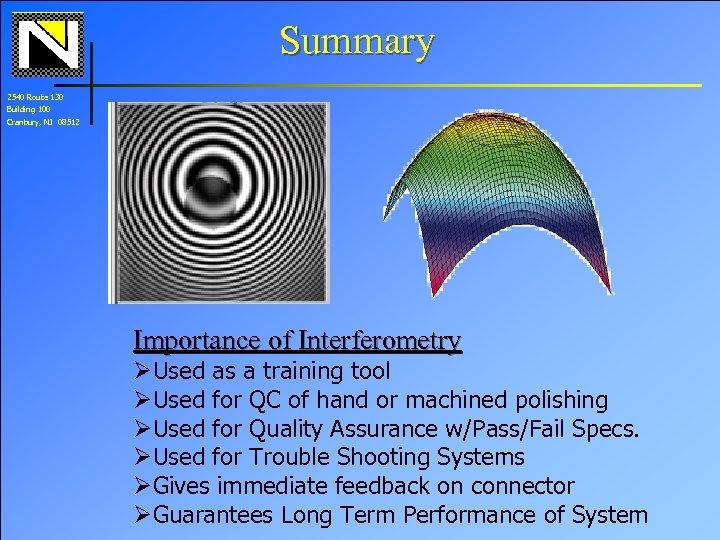 Summary 2540 Route 130 Building 100 Cranbury, NJ 08512 Importance of Interferometry ØUsed as