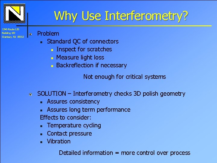 Why Use Interferometry? 2540 Route 130 Building 100 Cranbury, NJ 08512 Problem n Standard
