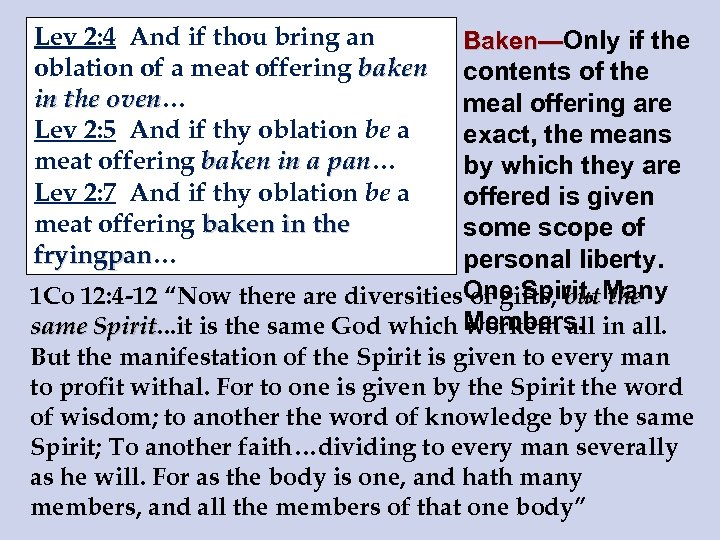 Lev 2: 4 And if thou bring an oblation of a meat offering baken