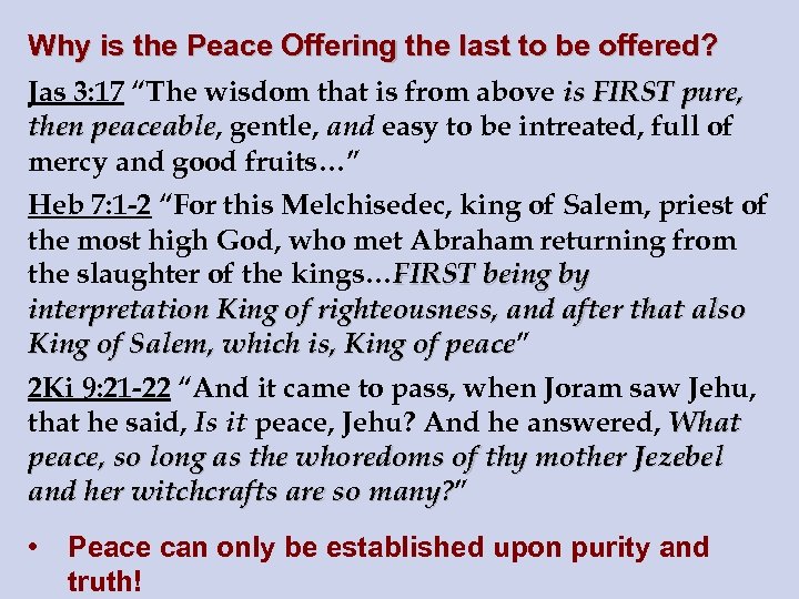 Why is the Peace Offering the last to be offered? Jas 3: 17 “The