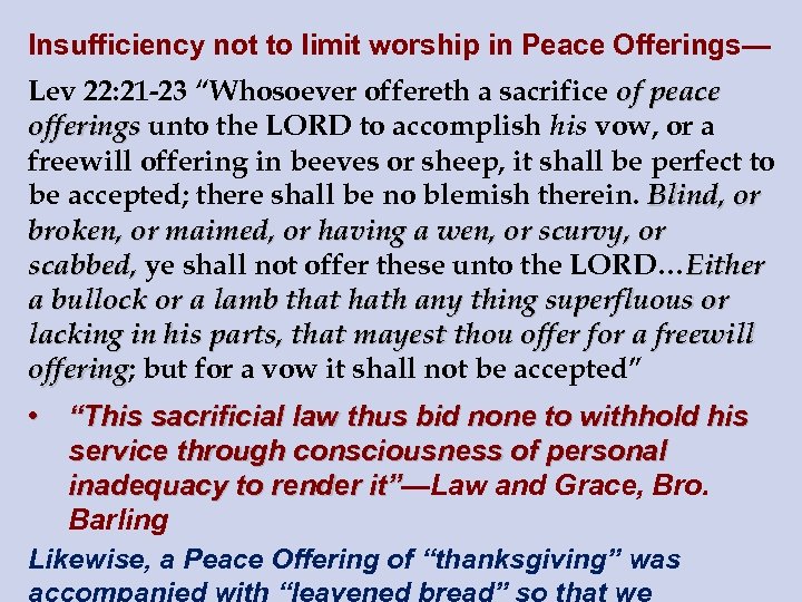 Insufficiency not to limit worship in Peace Offerings— Lev 22: 21 -23 “Whosoever offereth