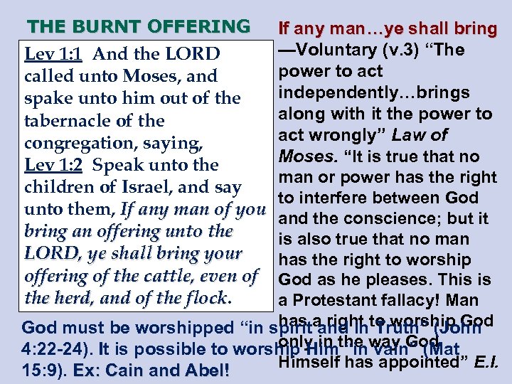 THE BURNT OFFERING Lev 1: 1 And the LORD called unto Moses, and spake