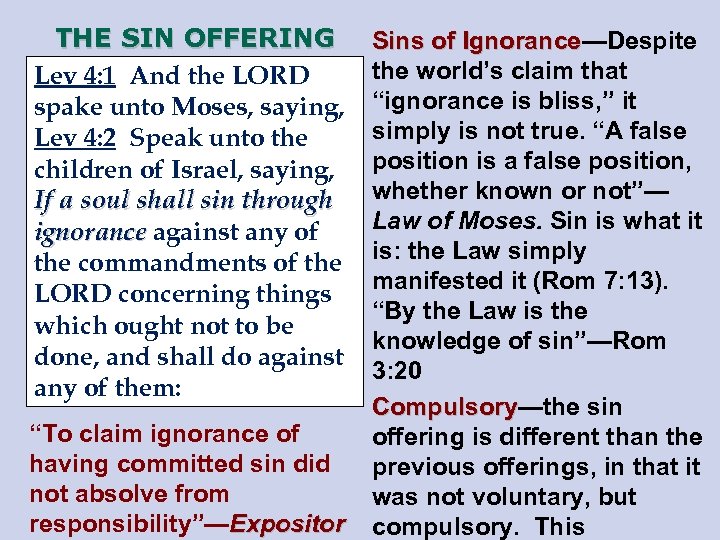 THE SIN OFFERING Lev 4: 1 And the LORD spake unto Moses, saying, Lev