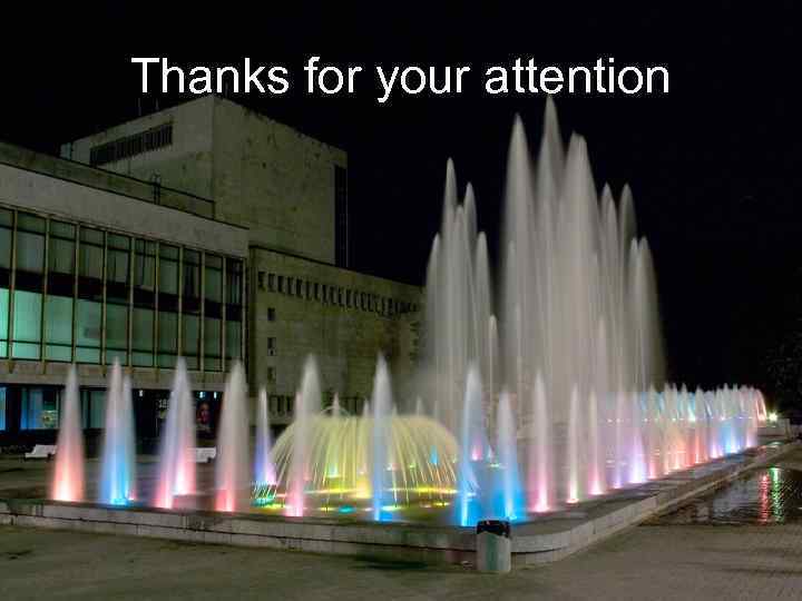 Thanks for your attention 