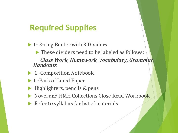 Required Supplies 1 - 3 -ring Binder with 3 Dividers These dividers need to