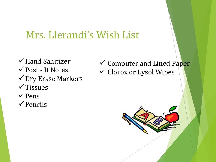 Mrs. Llerandi’s Wish List ü Hand Sanitizer ü Post - It Notes ü Dry