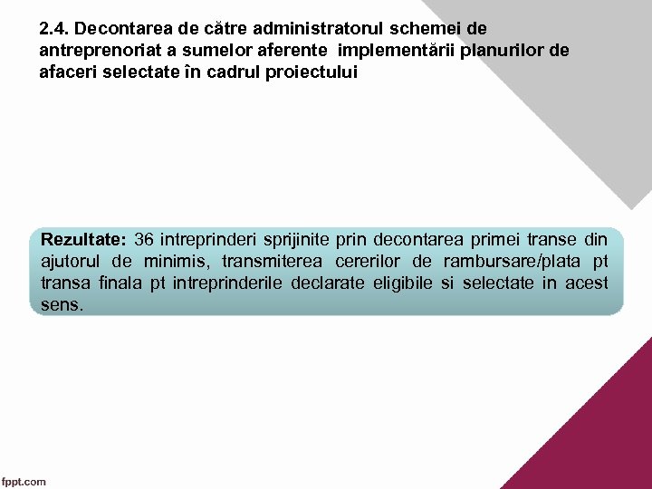 2. 4. Decontarea de către administratorul schemei de antreprenoriat a sumelor aferente implementării planurilor