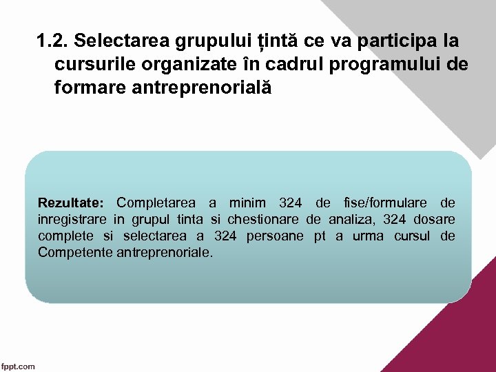 1. 2. Selectarea grupului țintă ce va participa la cursurile organizate în cadrul programului