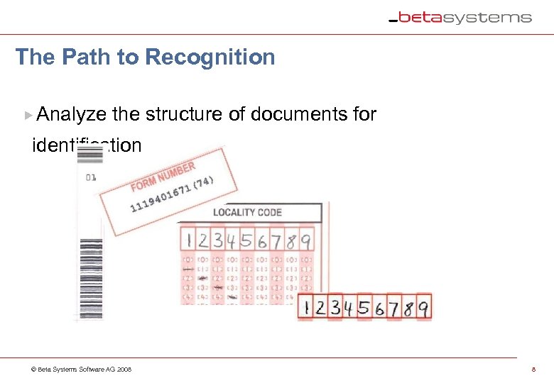 The Path to Recognition Analyze the structure of documents for identification © Beta Systems