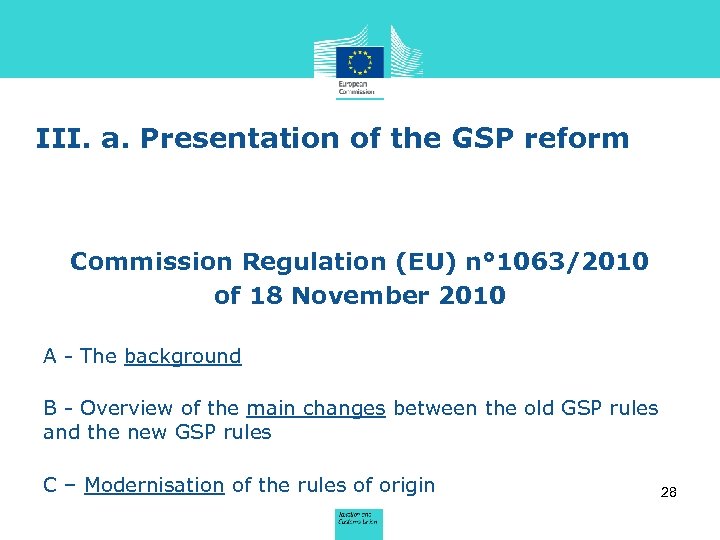 III. a. Presentation of the GSP reform Commission Regulation (EU) n° 1063/2010 of 18