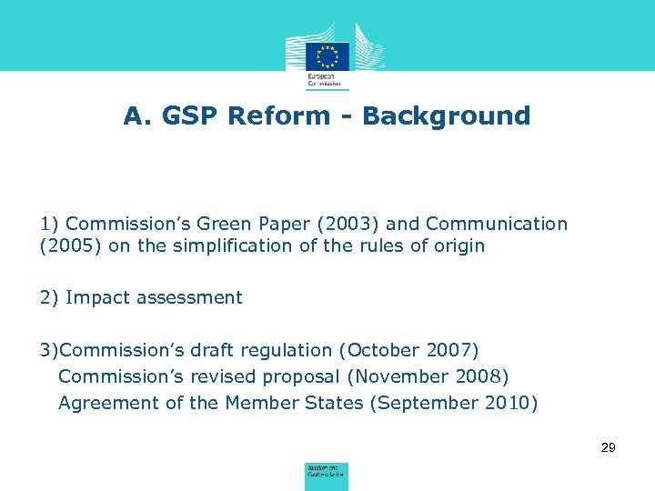 A. GSP Reform - Background 1) Commission’s Green Paper (2003) and Communication (2005) on