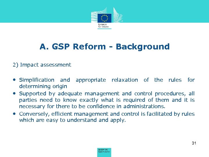 A. GSP Reform - Background 2) Impact assessment • Simplification and appropriate relaxation of