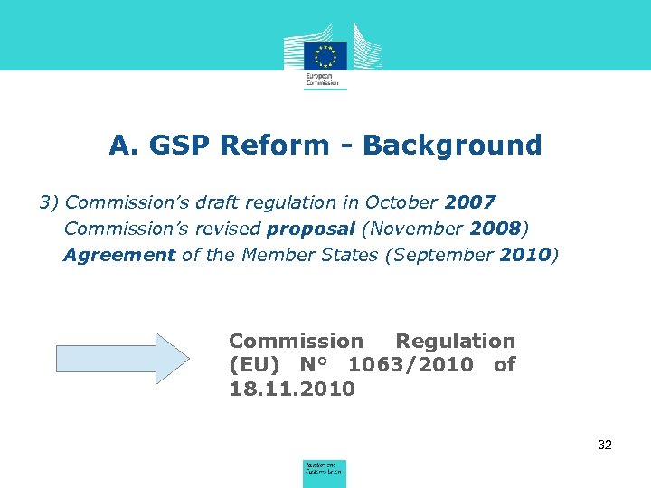 A. GSP Reform - Background 3) Commission’s draft regulation in October 2007 Commission’s revised