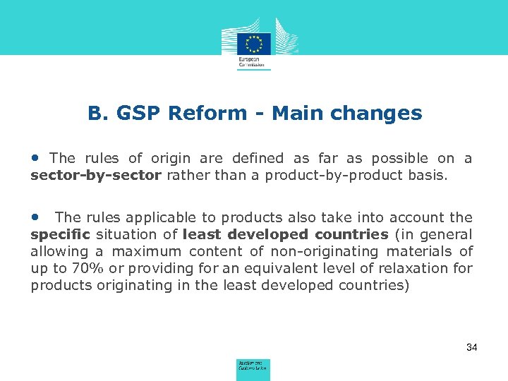 B. GSP Reform - Main changes • The rules of origin are defined as