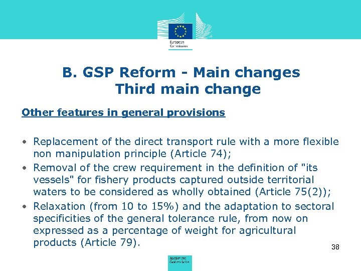 B. GSP Reform - Main changes Third main change Other features in general provisions