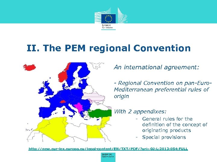 II. The PEM regional Convention An international agreement: - Regional Convention on pan-Euro. Mediterranean