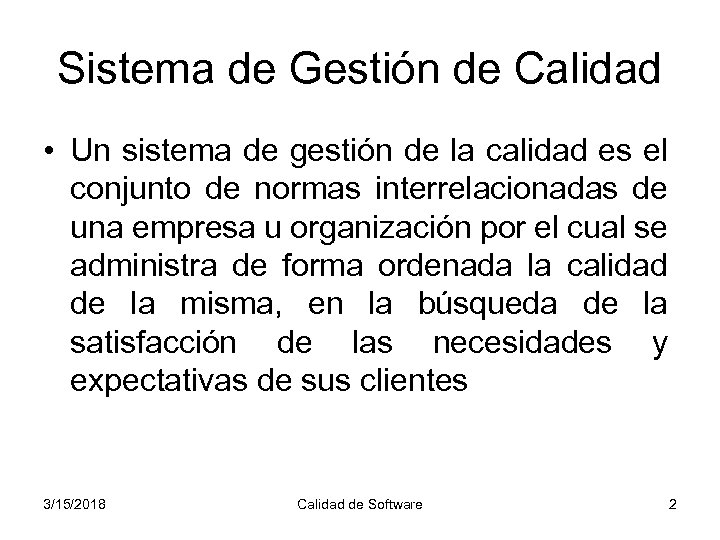 Sistema de Gestión de Calidad • Un sistema de gestión de la calidad es